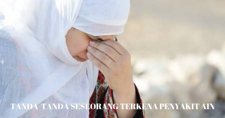 24 Tanda-tanda Seseorang Individu Itu Terkena Penyakit Ain