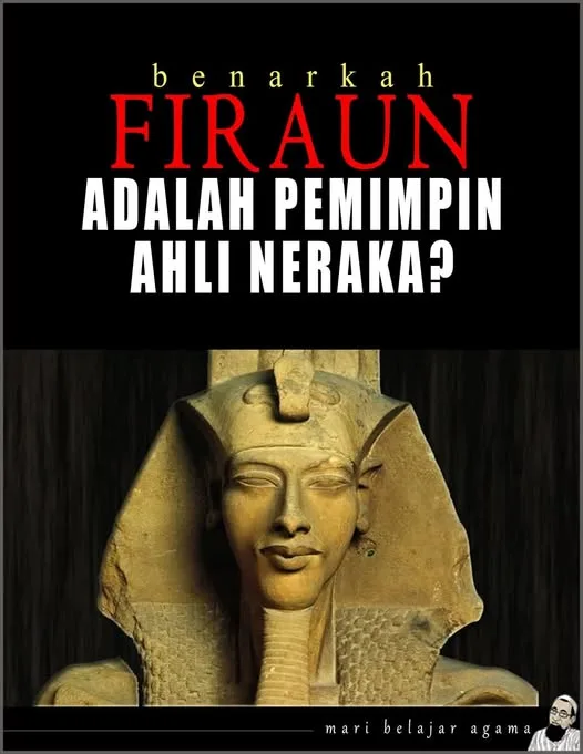 Benarkah Firaun Pemimpin Ahli Neraka & Terima Azab Paling Berat? 2 benarkah firaun pemimpin neraka
